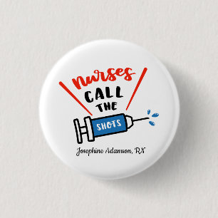 Nurses call the shots Personalize with name Button