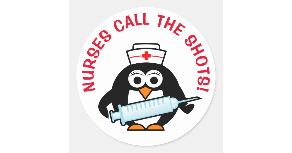 Nurses call the shots round penguin stickers | Zazzle