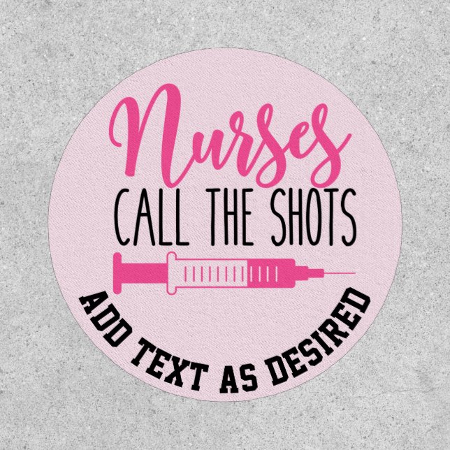 Nurses Call The Shots Text Template Gift Patch (Front)