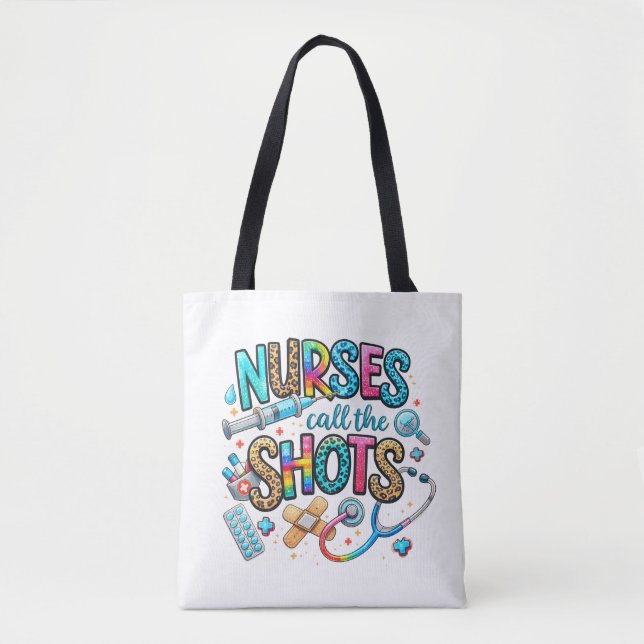 Nurses Call the Shots Tote Bag (Front)