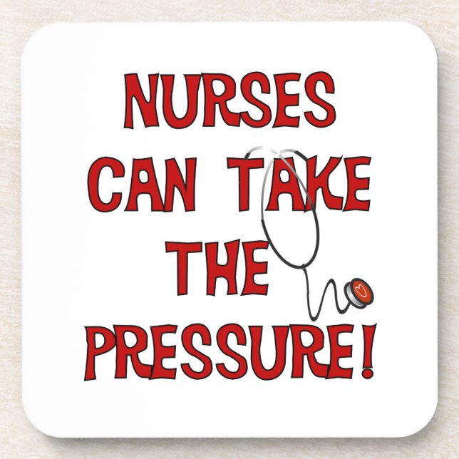 Nurses Can Take the Pressure Beverage Coaster (Front)