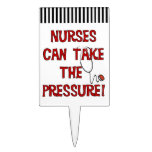 Nurses Can Take the Pressure Cake Topper