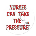 Nurses Can Take the Pressure Classic Round Sticker