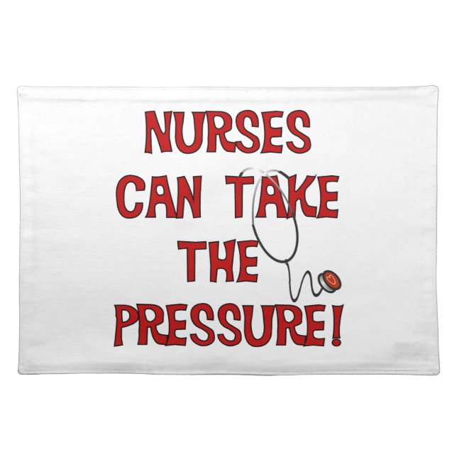Nurses Can Take the Pressure Cloth Placemat (Front)
