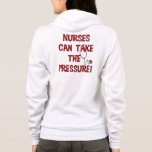 Nurses Can Take the Pressure Hoodie