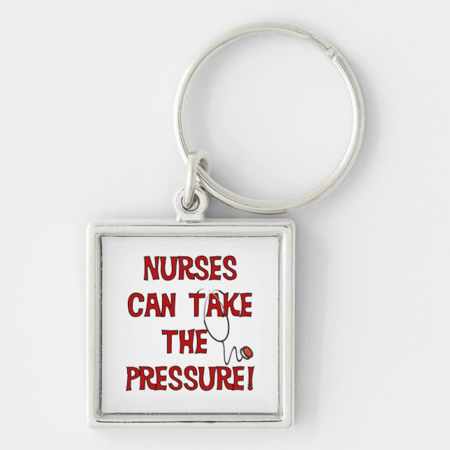 Nurses Can Take the Pressure Keychain (Front)
