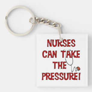 Nurses Can Take the Pressure Keychain