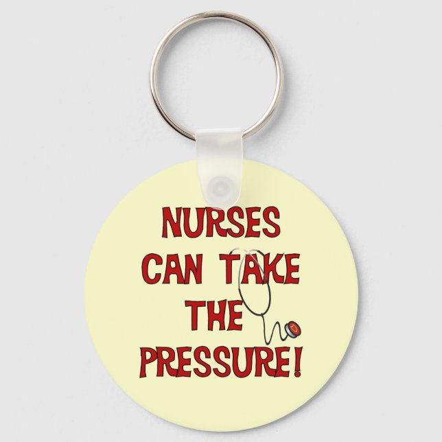 Nurses Can Take the Pressure Keychain (Front)