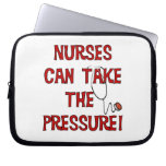 Nurses Can Take the Pressure Laptop Sleeve