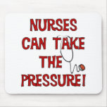 Nurses Can Take the Pressure Mouse Pad