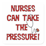 Nurses Can Take the Pressure Square Sticker