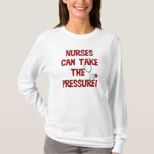 Nurses Can Take the Pressure T-Shirt
