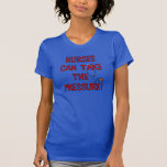 Nurses Can Take the Pressure T-Shirt