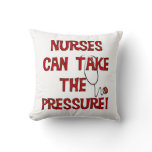 Nurses Can Take the Pressure Throw Pillow
