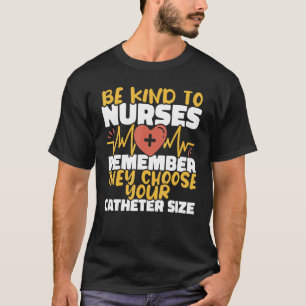 Nurses choose your Catheter Size Nursing Hospital T-Shirt