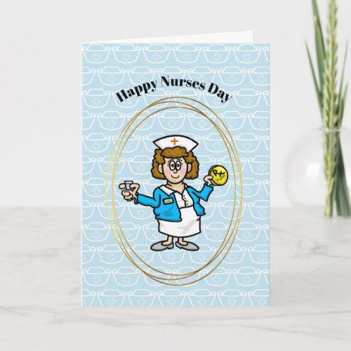 Nurses Day Card with Nurse with Big Pill and Water