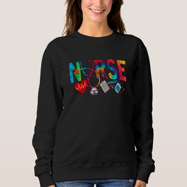 Nurse's Day Life Tie Dye Heart Stethoscope Nurse W Sweatshirt (Front)