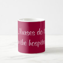 Nurses do it