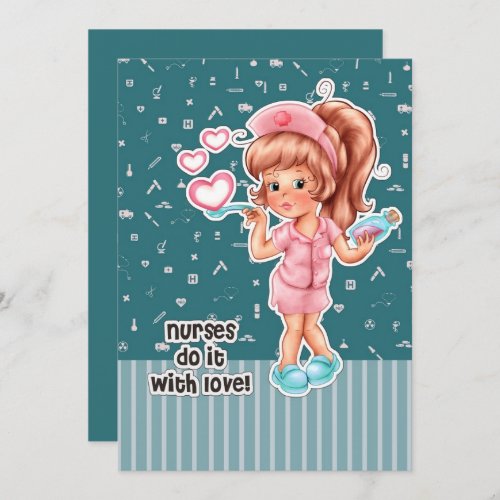 Nurses do it with Love Nurse Appreciation Card