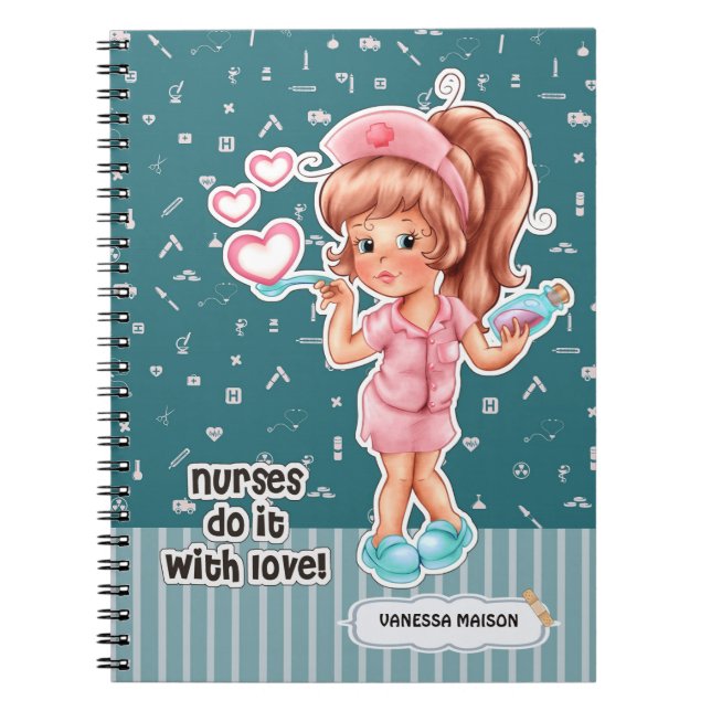 Nurses do it with Love. Nurse Appreciation Gift Notebook (Front)