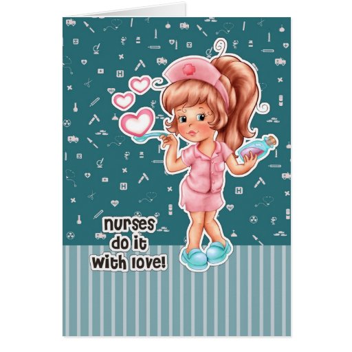 Nurses do it with Love. Nurses Week Greeting Cards | Zazzle