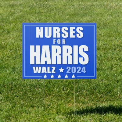 Nurses for Harris Walz 2024 Sign
