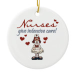 Nurses Give Intensive Care t-shirts and Gifts Ceramic Ornament