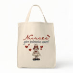 Nurses Give Intensive Care t-shirts and Gifts Tote Bag