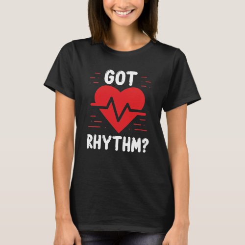Nurses Got Rhythm Vascular Cardiac Nurse T_Shirt