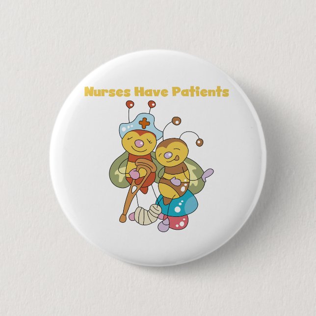 Nurses Have Patients Button (Front)