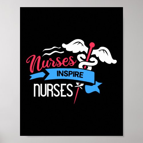 Nurses Inspire Nurses Poster