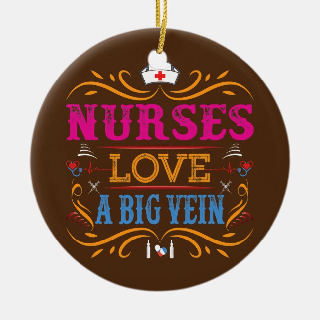 Nurses Love A Big Vein Funny Nurse  Ceramic Ornament (Front)