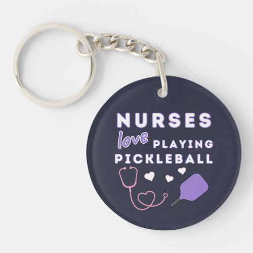 Nurses Love Playing Pickleball Cute Nurse Keychain