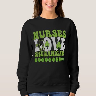 Nurses Love Shenanigans Cute  Nurse St Patricks Da Sweatshirt