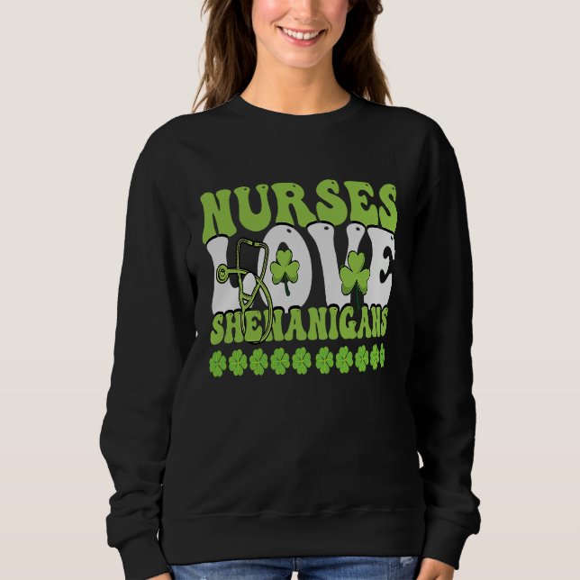 Nurses Love Shenanigans Cute  Nurse St Patricks Da Sweatshirt (Front)
