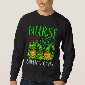 Nurses Love Shenanigans Funny Gnomes Nurse St Patr Sweatshirt