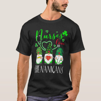 Nurses Love Shenanigans Funny Gnomes Nurse St Patr T-Shirt