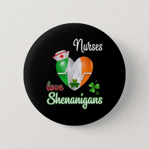 Nurses Love Shenanigans Funny St Patrick Day TShir Button