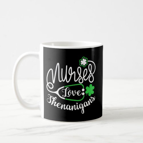 Nurses Love Shenanigans _ Rn St Pattys Day Lucky N Coffee Mug