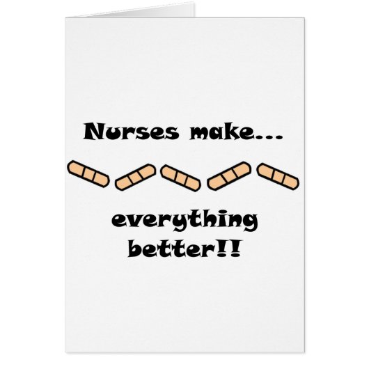 Nurses Make EVERYTHING Better Cards (Front)
