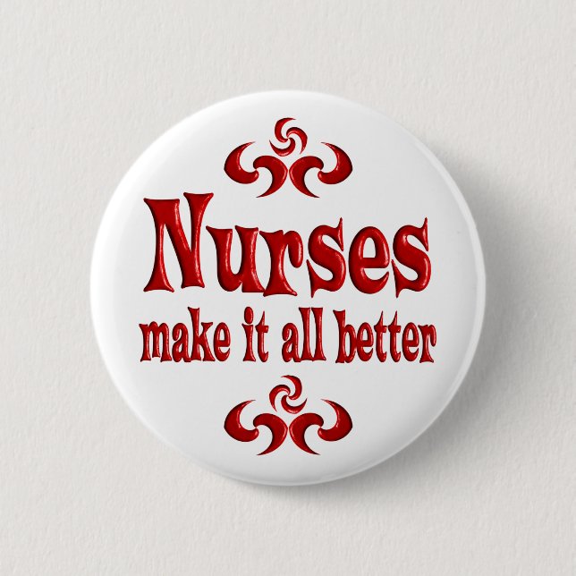 NURSES MAKE IT ALL BETTER PINBACK BUTTON (Front)