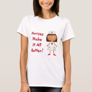 Nurses Make It All Better T-Shirt