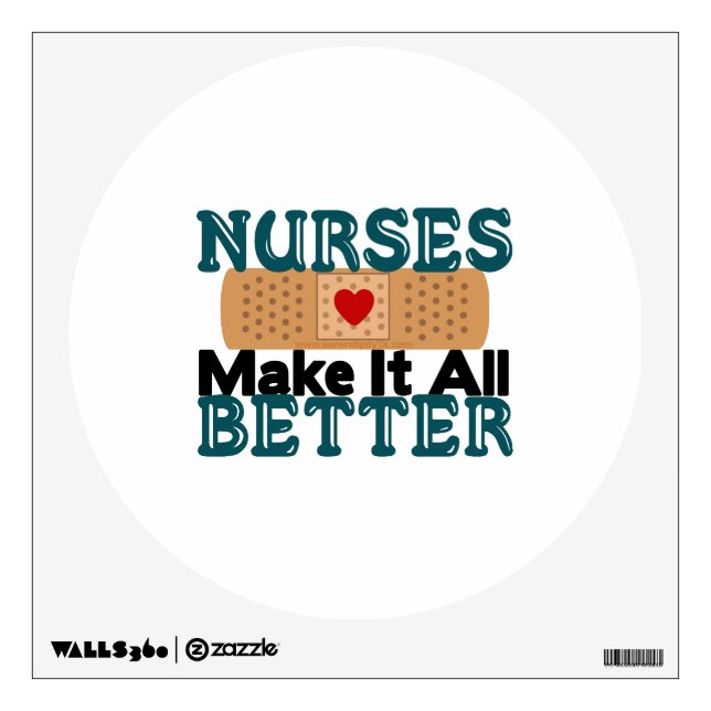 Nurses Make It All Better Wall Decal (Front)
