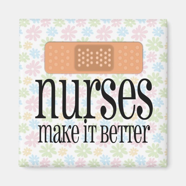 Nurses Make it Better, Bandage Magnet (Front)