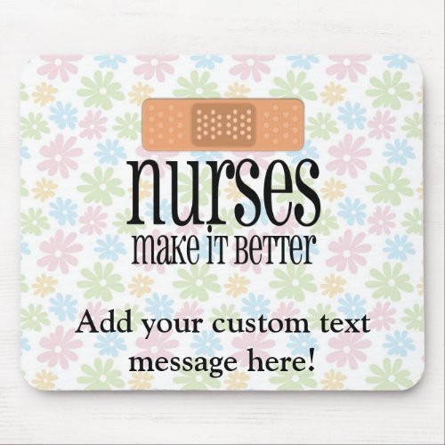 Nurses Make it Better Bandage Mouse Pad