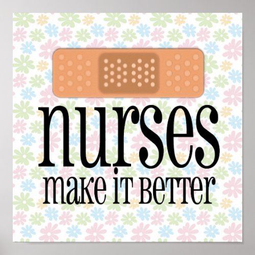 Nurses Make it Better Bandage Poster