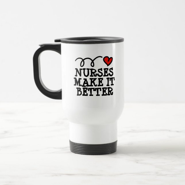 Nurses make it better cute to go travel mug (Left)