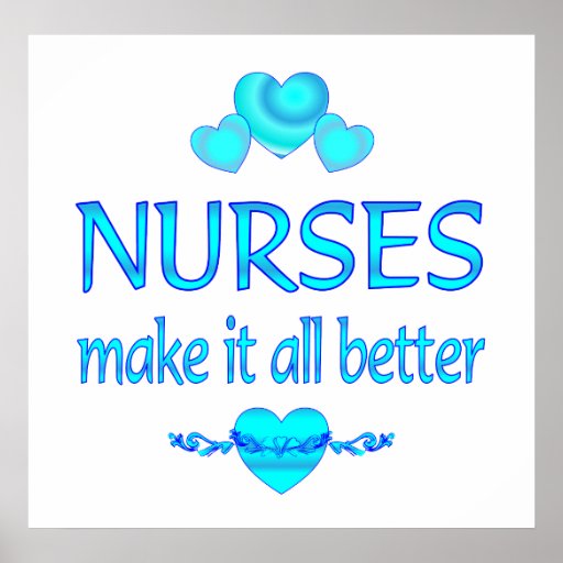 Nurses Make it Better Poster | Zazzle