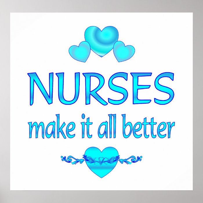 Nurses Make it Better Posters