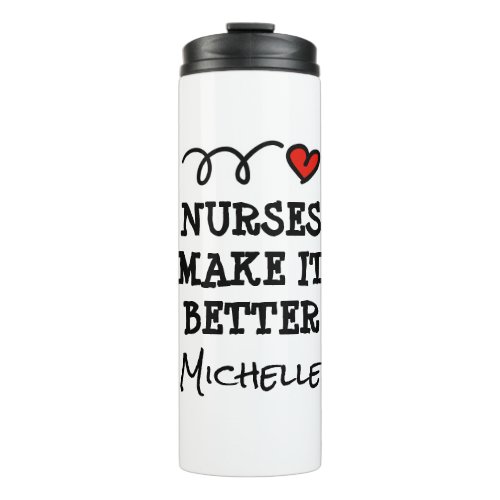 Nurses make it better thermal tumbler travel mug